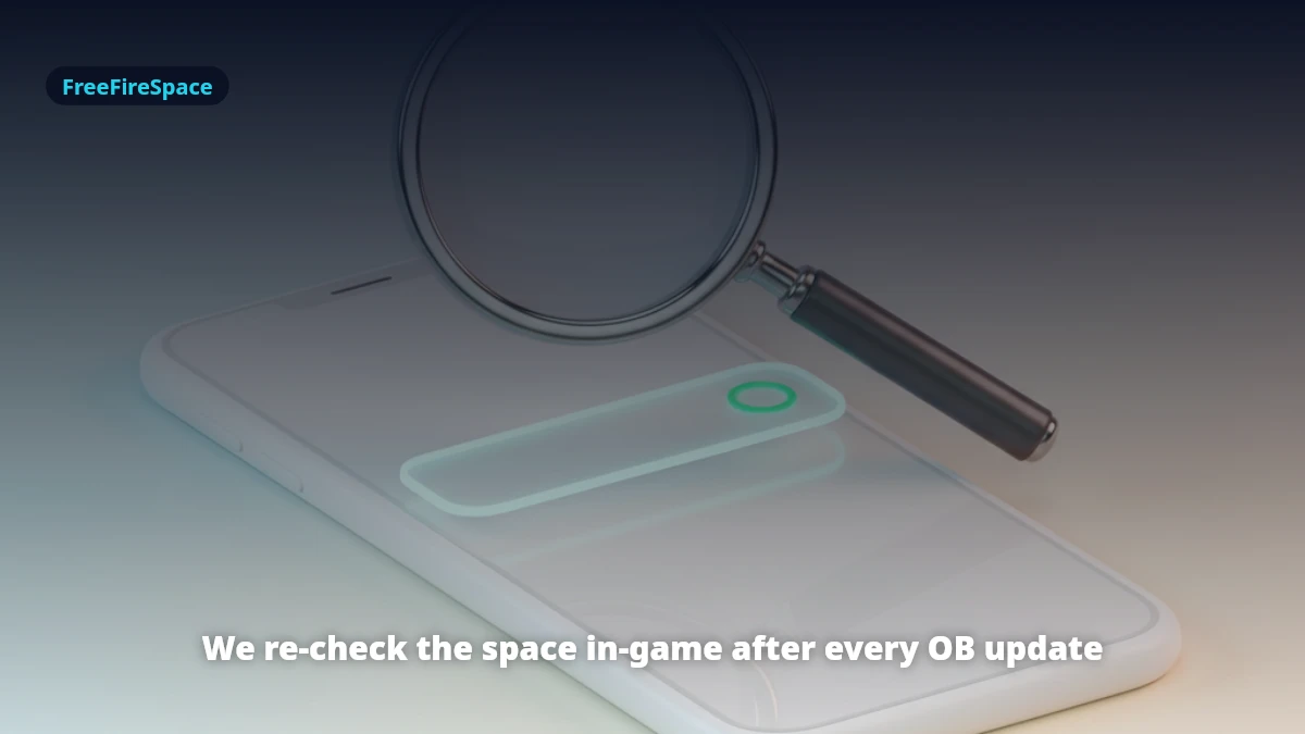We re-check whether the Free Fire space still works after every OB update
